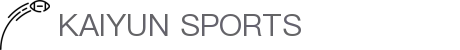 开云·体育(Kaiyun)官网-APP下载 Kaiyun Sports